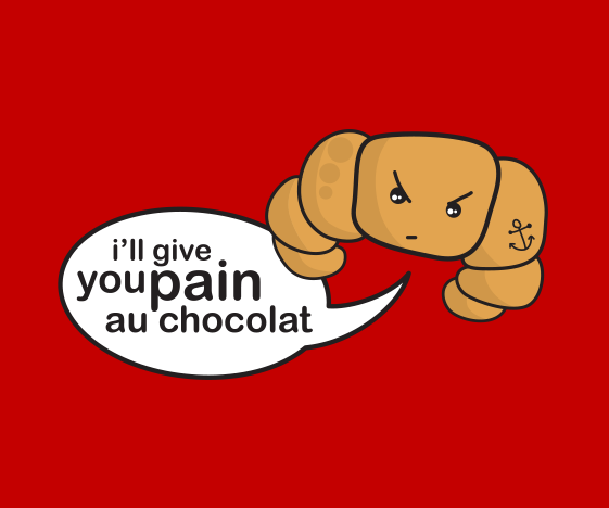 Croissant T-Shirt: "I'll Give You Pain Au Chocolat"