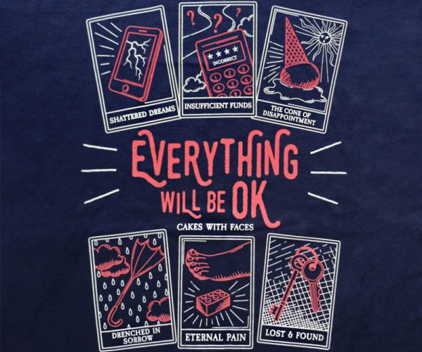 Everything Will Be Ok T-Shirt